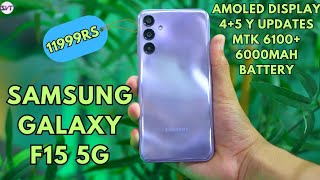 Samsung Galaxy F15 5G Launched | MTK 6100+, Amoled, 6000mah Battery, 4+5 Updates | Best Phone in 13K