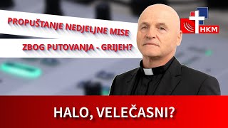 Je li grijeh ako zbog putovanja propustimo nedjeljnu misu? - Halo, velečasni?