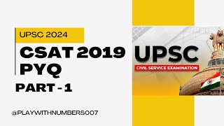 UPSC 2019 Prelims CSAT PYQ’s Solved Part 1 | Detailed Analysis | CSAT Series | UPSC 2019 Solution