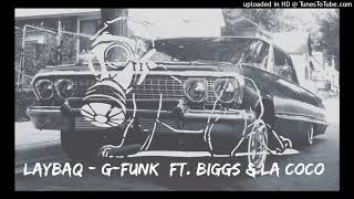 LAYBAQ - GFunk ft Biggs&La CoCo