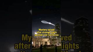 Mystery solved after strange lights spotted over California night sky #mystery #mysterious #strange