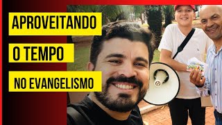 Aproveitando o tempo no evangelismo