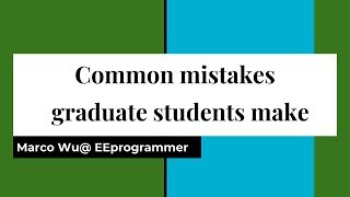 6 common mistakes graduate students make