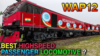 🔥WAP12 NEW SEMI HIGHSPEED PASSENGER LOCOMOTIVE OF INDIAN RAILWAYS ? CAN IT BEAT WAP 7 & WAP5