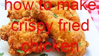 how to make crispy fried chicken/Southern Fried Chiken part2