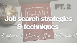 Job Search Strategies Part 2: It’s Interview Time ~What to do before & during the interview process