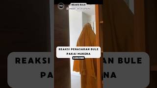 Reaksi Pertama Kali Bule Pakai Mukena, Diluar Dugaan‼️ #reaksibule #buleriview #shorts #viralvideo