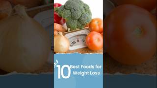 10 Best Foods for Weight Loss! 🍏💪 #shorts #health #weightloss