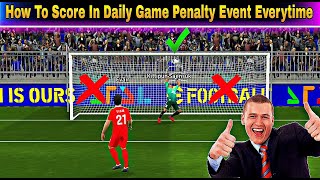 How To Score In Daily Game Penalty Event Everytime Pes Daily Game Gk Change In Efootball Mobile