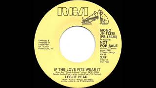 1982 Leslie Pearl - If The Love Fits Wear It (mono radio promo 45)