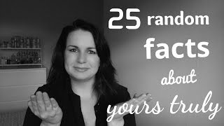 25 Random Facts About Yours Truly/VeronikaShares