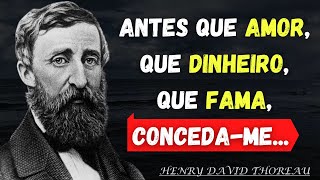 AS FRASES E CITAÇÕES BRILHANTES DO GRANDE FILÓSOFO E POETA  HENRY DAVID THOREAU