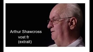 Arthur Shawcross, extrait interview (sous-titré VF)