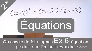 Exercice 6 : résoudre l'équation (x-5)²=(x-5)(2x-3)