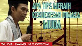 APA TIPS MERAIH KESUKSESAN DIMASA MUDA ][ TANYA JAWAB UAS OFFICIAL