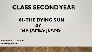 Class 12,chap.01."The Dying Sun".The introduction of the article is discussed, This is lecture 01.