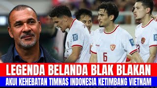 LEGENDA BELANDA BLAK BLAKAN, AKUI KEHEBATAN TIMNAS INDONESIA KETIMBANG VIETNAM