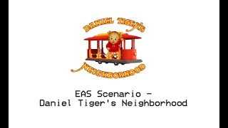 EAS Scenario - Daniel Tiger's Neighborhood