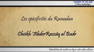 Les spécificités du Ramadan - Cheikh 'AbderRazzaq al Badr