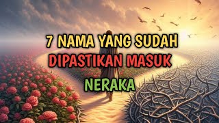 7 NAMA ORANG YANG SUDAH DIPASTIKAN MASUK NERAKA