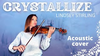 Crystallize - Lindsey Stirling acoustic cover