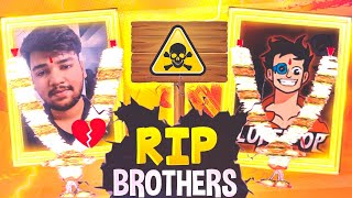 R.I.P BROTHERS 🥺💔 @luffyop05  || BOSS OFFICIAL