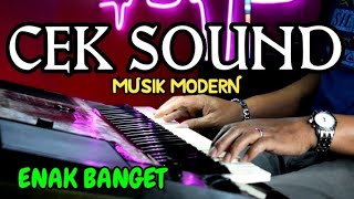 CEK SOUND MUSIK MODERN ENAK BANGET DENGARNYA