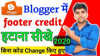 remove footer credit : Blogger में किसी भी template Ka Footer Credit हटाना सीखे | 2020 #blogger