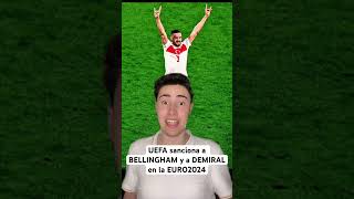 UEFA SANCIONA a BELLINGHAM y a DEMIRAL en esta EURO2024⚽️🔥 #euro2024 #futbol #shorts