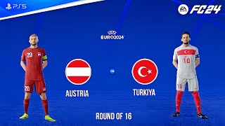 FC 24 - Austria vs Turkiya | UEFA EURO 2024 Round OF 16 Full Match Gameplay | PS5™ (FHD)