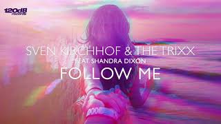 Sven Kirchhof & The Trixx - Follow Me (feat. Shandra Dixon) ALL MIXES MEDLEY