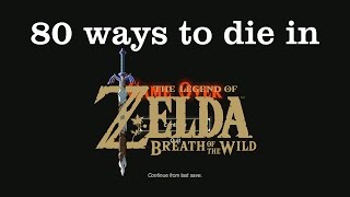 80 Ways to Die in The Legend of Zelda: Breath of the Wild [Spoilers]