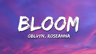 OBLVYN & Roseanna - "Bloom" (Lyrics)