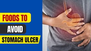 Reveal: Foods You Must Avoid if You Have Stomach Ulcers