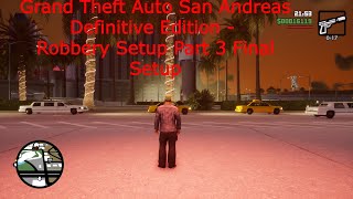 Grand Theft Auto San Andreas Definitive Edition - Robbery Setup Part 3 Final Setup