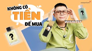 3 chai nước hoa trong Wishlist mà Hào chưa có tiền mua!!! | namperfume TV