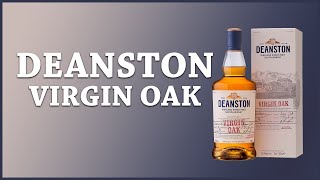 Deanston - Virgin Oak | The Whiskey Dictionary