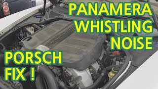 PORSCH PANAMERA WHISTLE NOISE FIX ! 파나메라 엔진 휘파람 소리 수리