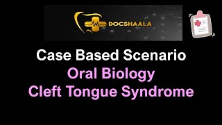 Case Based Scenario || Cleft Tongue Syndrome || Oral Biology