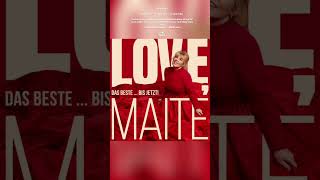 LOVE, MAITE | Das Beste … bis jetzt!