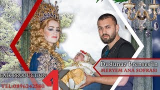 Dudunaz Prenses'in Meryem Ana Sofrası 2019