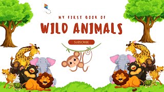 Journey into the wild: My First Book of Wild Animals