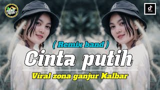 CINTA PUTIH ( REMIX BAND ) VIRAL ZONA GANJUR KALBAR ‼️