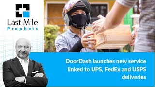 DoorDash launches new service linked to UPS, FedEx and USPS deliveries