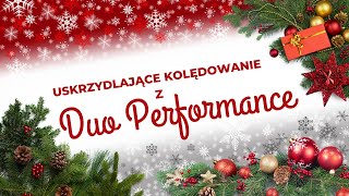 USKRZYDLAJĄCE KOLĘDOWANIE Z DUO PERFORMANCE | GOLASOWICE 4 stycznia 2024