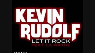 Kevin Rudolf ft Lil Wayne -  Let it Rock [Best Quality]