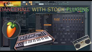 HOW TO MAKE A DANCEHALL BEAT WITH STOCK PLUGINS ONLY IN FL STUDIO