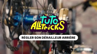 Tuto Alltricks : régler son dérailleur arrière