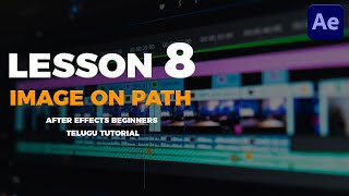 Class 8 | Adobe After Effects | Attaching images to the path | Beginners Course | Telugu Lang