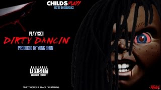 Playyskii "Dirty Dancin" (Prod By Young Shun) [Official Audio]